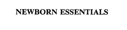 NEWBORN ESSENTIALS trademark