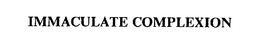 IMMACULATE COMPLEXION trademark