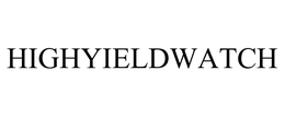 HIGHYIELDWATCH trademark