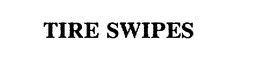 TIRE SWIPES trademark