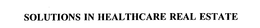 SOLUTIONS IN HEALTHCARE REAL ESTATE trademark