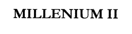 MILLENIUM II trademark