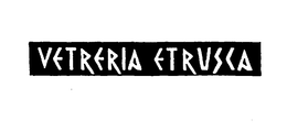 VETRERIA ETRUSCA trademark