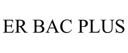 ER BAC PLUS trademark