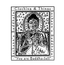 CLOTHING & THINGS BETHANN'S BUDDHAFUL YOU ARE BUDDHAFUL trademark