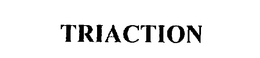 TRIACTION trademark