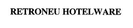 RETRONEU HOTELWARE trademark