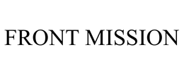 FRONT MISSION trademark