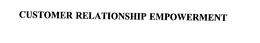 CUSTOMER RELATIONSHIP EMPOWERMENT trademark
