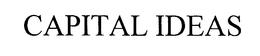 CAPITAL IDEAS trademark