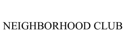 NEIGHBORHOOD CLUB trademark