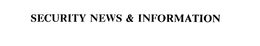 SECURITY NEWS & INFORMATION trademark