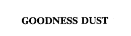 GOODNESS DUST trademark