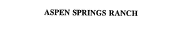 ASPEN SPRINGS RANCH trademark