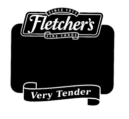 FLETCHER'S FINE FOODS SINCE 1917 VERY TENDER trademark