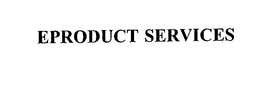 EPRODUCT SERVICES trademark