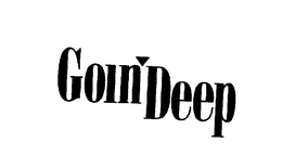 GOIN' DEEP trademark