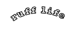 RUFF LIFE trademark