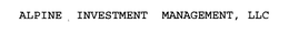 ALPINE INVESTMENT MANAGEMENT, LLC trademark
