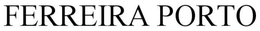 FERREIRA PORTO trademark