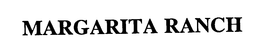 MARGARITA RANCH trademark
