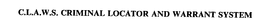 C.L.A.W.S. CRIMINAL LOCATOR AND WARRANT SYSTEM trademark