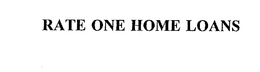 RATE ONE HOME LOANS trademark