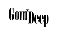 GOIN DEEP trademark