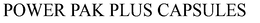 POWER PAK PLUS CAPSULES trademark