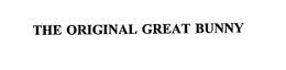 THE ORIGINAL GREAT BUNNY trademark