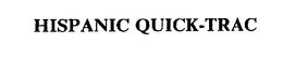 HISPANIC QUICK-TRAC trademark