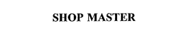SHOP MASTER trademark