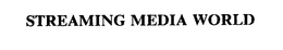STREAMING MEDIA WORLD trademark