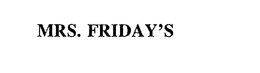 MRS. FRIDAY'S trademark