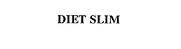 DIET SLIM trademark