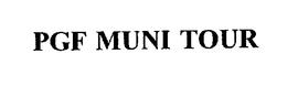 PGF MUNI TOUR trademark