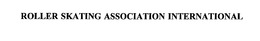 ROLLER SKATING ASSOCIATION INTERNATIONAL trademark