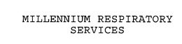 MILLENNIUM RESPIRATORY SERVICES trademark