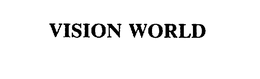 VISION WORLD trademark