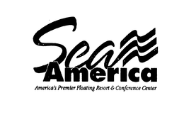 SEA AMERICA AMERICA'S PREMIER FLOATING RESORT & CONFERENCE CENTER trademark