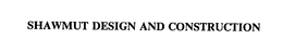 SHAWMUT DESIGN AND CONSTRUCTION trademark