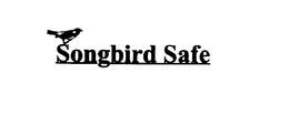 SONGBIRD SAFE trademark