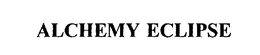 ALCHEMY ECLIPSE trademark
