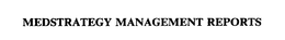 MEDSTRATEGY MANAGEMENT REPORTS trademark