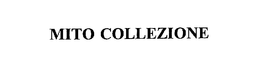 MITO COLLEZIONE trademark