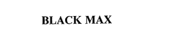 BLACK MAX trademark