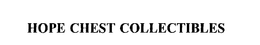 HOPE CHEST COLLECTIBLES trademark