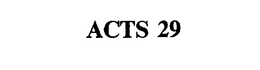 ACTS 29 trademark