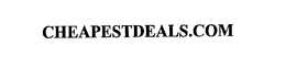 CHEAPESTDEALS.COM trademark