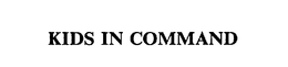 KIDS IN COMMAND trademark